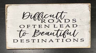 DIFFICULT ROADS OFTEN LEAD BOHO,FARMHOUSE,DECOR,PRIMITIVE