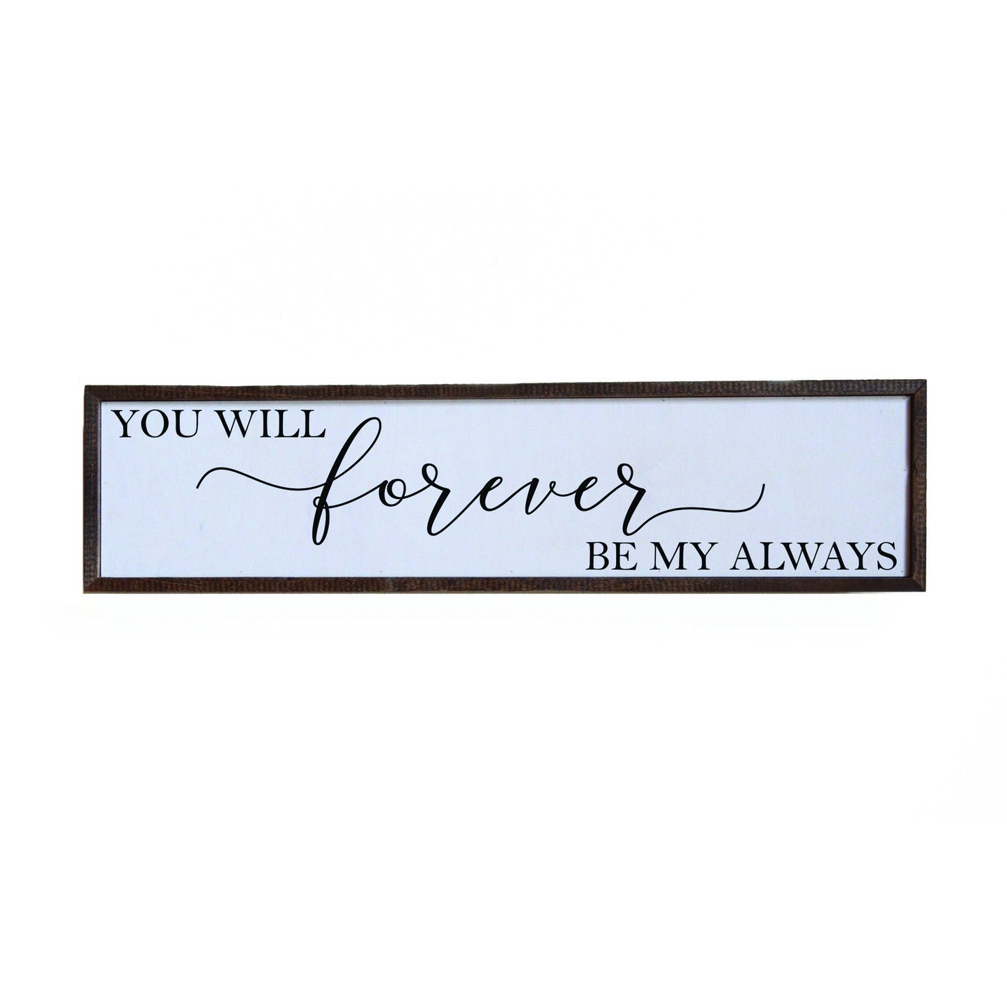 You Will Forever Be My Always Sign - 24x6 or 36x10