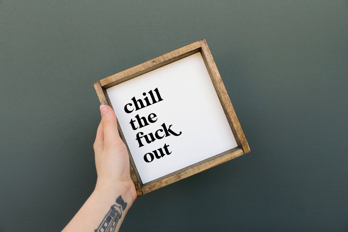 Chill The Fuck Out Wood Sign