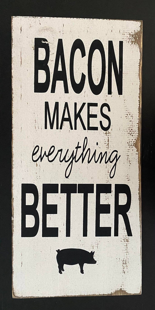 BACON MAKES EVERYTHING BETTER (PICTURE OF A PIG)
