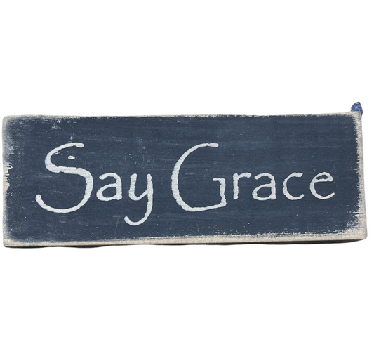 Say Grace Wood Sign
